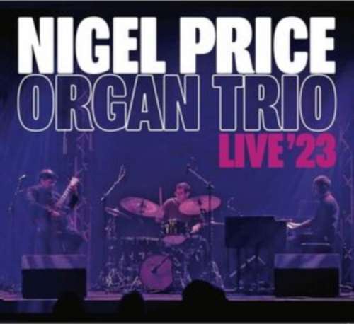 Nigel Price Organ Trio - Live 23