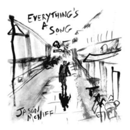 Jason Mcniff - Everythings A Song