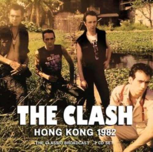 Clash - Hong Kong 1982