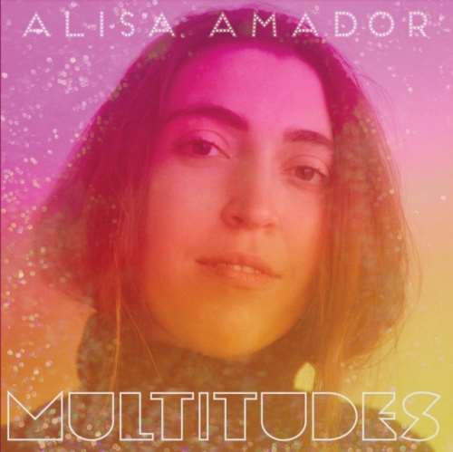 Alisa Amador - Multitudes