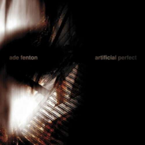 Ade Fenton - Artificial Perfect