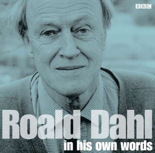 Roald Dahl - In His Own Words