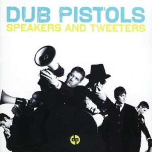 Dub Pistols - Speakers And Tweeters