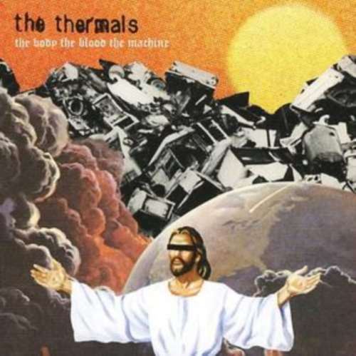 Thermals - The Body The Blood The Machine