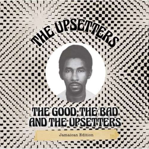 Lee Perry - The Good, The Bad & The Upsetters