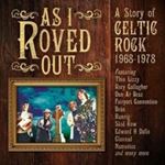 Various - As I Roved Out: Story Of Celtic Rock '68-'78