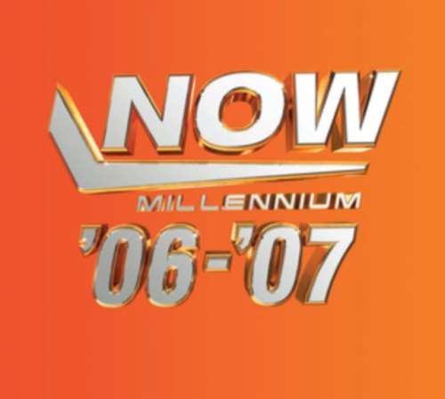 Various - Now Millennium 2006-2007