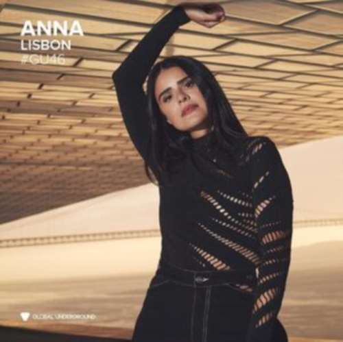 Various - Global Underground #46: Anna Lisbon