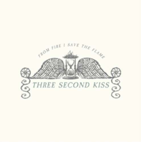 Three Second Kiss - From Fire I Save The Flame