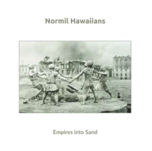 Normil Hawaiians - Empires Into Sand