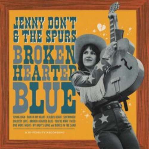 Jenny Dont And The Spurs - Broken Hearted Blue