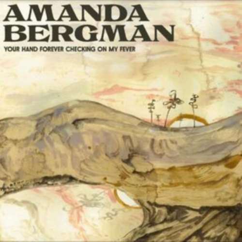 Amanda Bergman - Your Hand Forever Checking On