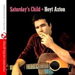 Hoyt Axton - Saturday's Child