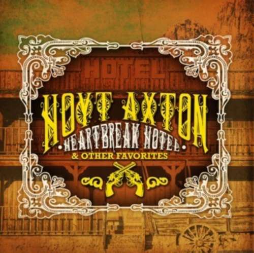 Hoyt Axton - Heartbreak Hotel & Other Favorites