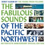 Young Fresh Fellows - Fabulous Sounds Of The Pacific Northwest