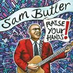 Sam Butler - Raise Your Hand!