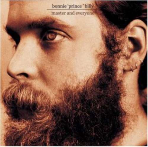 Bonnie "prince" Billy - Master And Everyone