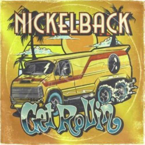 Nickelback - Get Rollin'