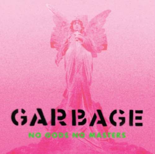 Garbage - No Gods No Masters