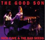 Nick Cave & The Bad Seeds - The Good Son