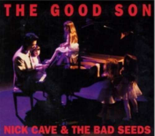 Nick Cave & The Bad Seeds - The Good Son