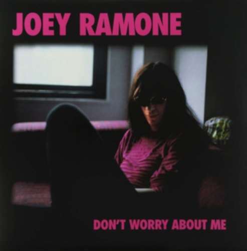 Joey Ramone - Don't Worry About Me