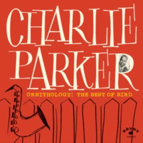 Charlie Parker - Ornithology: Best Of Bird