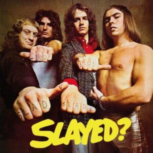 Slade - Slayed?