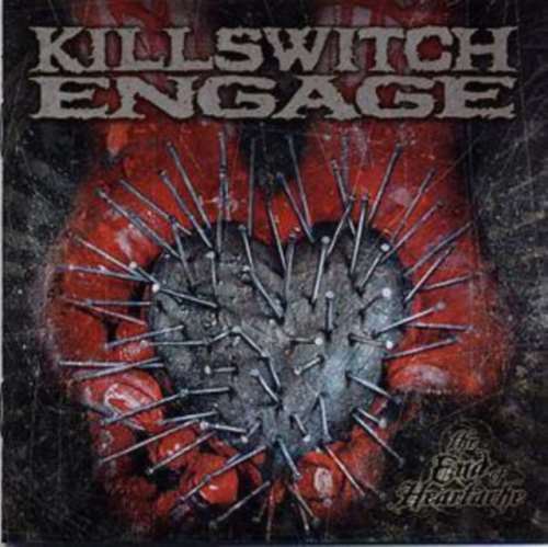 Killswitch Engage - The End of Heartache