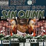 San Quinn - Best Of Frisco Street Show