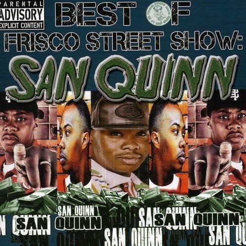 San Quinn - Best Of Frisco Street Show