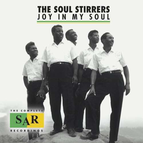 The Soul Stirrers - Joy In My Soul: Complete Sar Recordings