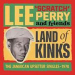 Picture of Lee Scratch Perry And Friends - Land Of Kinks: Upsetter Singles '70 CD