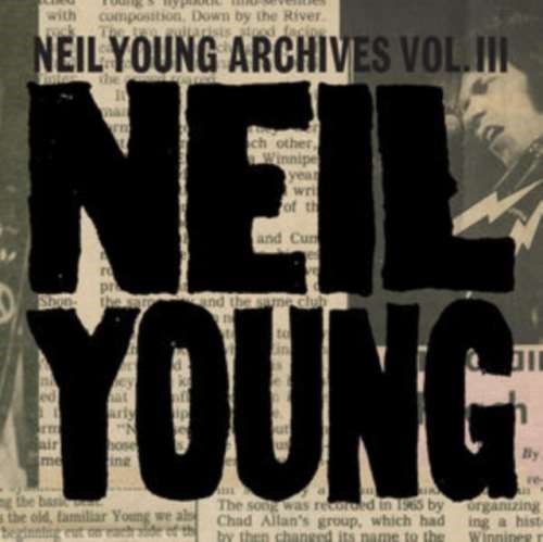 Neil Young - Neil Young Archives Vol. Iii