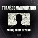 Tran$communication - $ign$ From Beyond