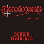 Possuido Pelo Cao - Semen Churches
