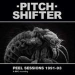 Pitchshifter - Peel Sessions '91-'93