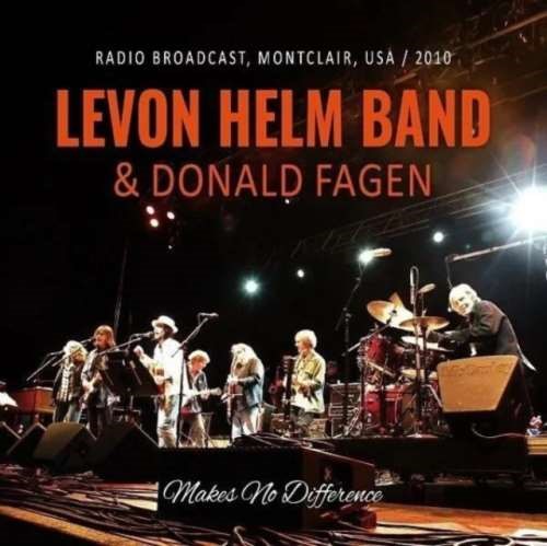 Levon Helm Band/donald Fagen - Makes No Difference