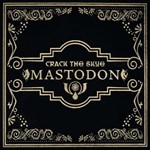 Mastodon - Crack The Skye