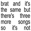 Charli Xcx - Brat And It's The Same But There's