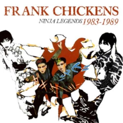 Frank Chickens - Ninja Legends '83-'89