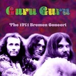 Guru Guru - 1971 Bremen Concert