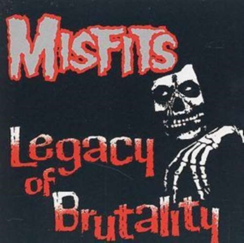 Misfits - Legacy of Brutality