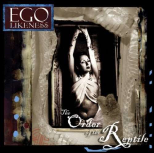 Ego Likeness - The Order Of The Reptile