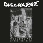 Discharge - In The Cold Night: Toronto '83