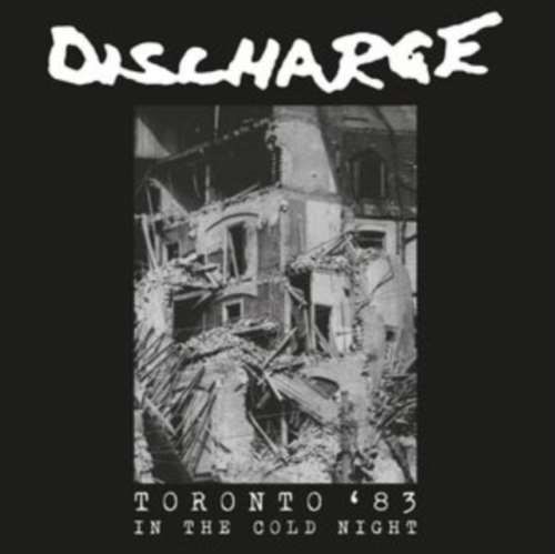 Discharge - In The Cold Night: Toronto '83