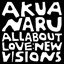Akua Naru - All About Love New Visions