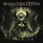 Whom Gods Destroy - Insanium