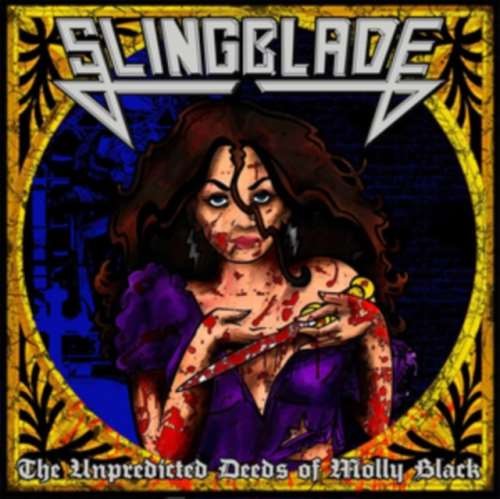 Slingblade - Unpredicted Deeds Of Molly Black