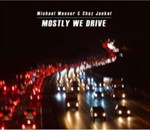Michael Messer & Chaz Jankel - Mostly We Drive